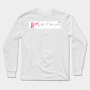 Do it for you Long Sleeve T-Shirt